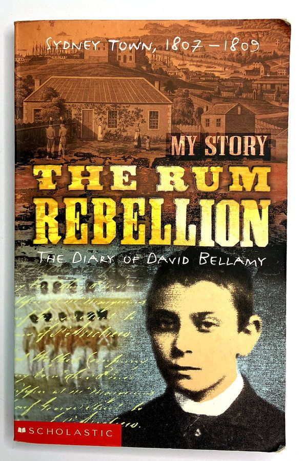 My Story: The Rum Rebellion: The Diary of David Bellamy by Libby Gleeson