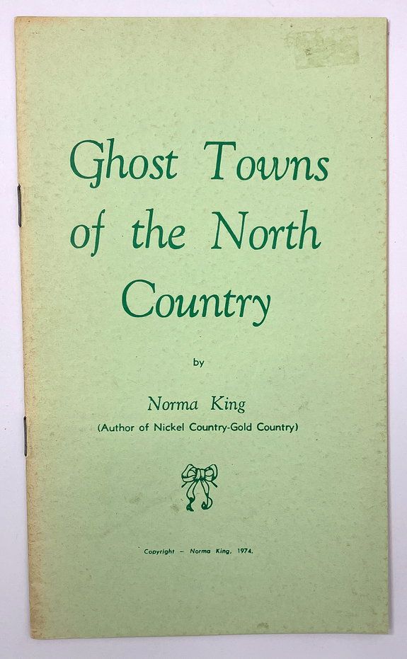 Ghost Towns of the North Country by Norma King
