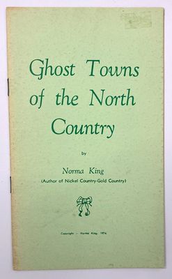 Ghost Towns of the North Country by Norma King