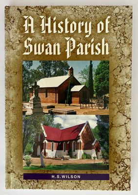 A History of the Anglican Parish of Swan by Harold S Wilson