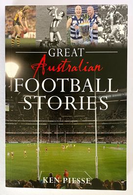 Great Australian Football Stories by Ken Piesse