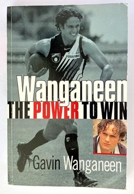 Wanganeen: The Power to Win by Gavin Wanganeen