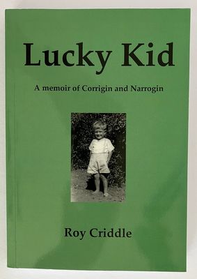 Lucky Kid: A Memoir of Corrigin and Narrogin by Roy Criddle