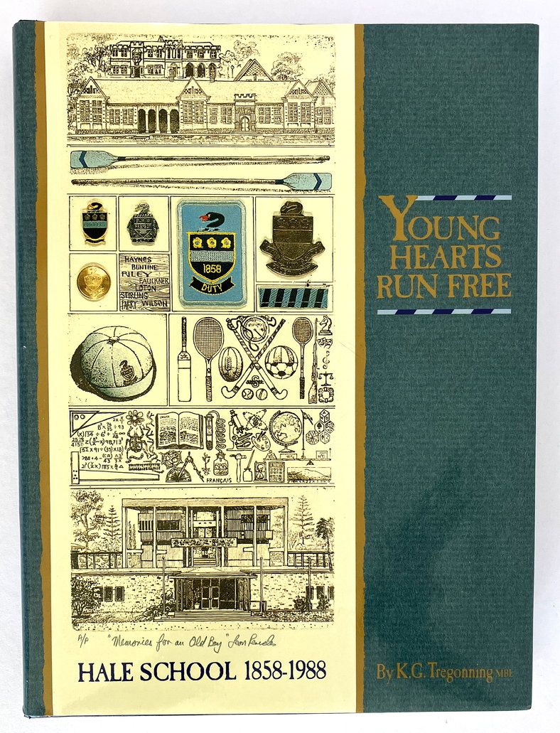 Young Hearts Run Free: Hale School 1858-1988 by K G Tregonning