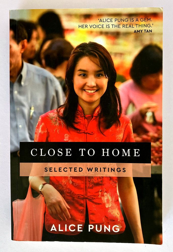 Close to Home: Selected Writings by Alice Pung