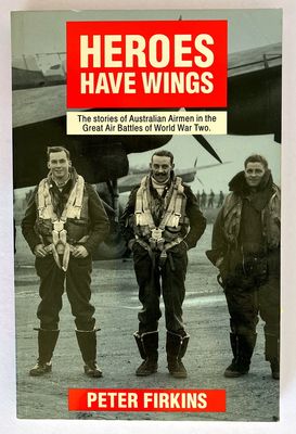 Heroes Have Wings by Peter Firkins