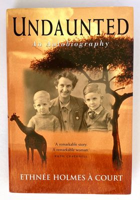 Undaunted: An Autobiography by Ethnee Holmes a Court with Liz Van Den Nieuwenhof