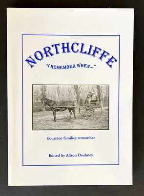 Northcliffe: I Remember When: Fourteen Families Remember edited by Alison Daubney