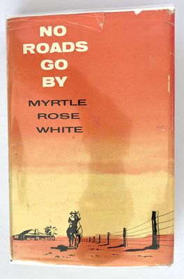 No Roads Go By by Myrtle Rose White