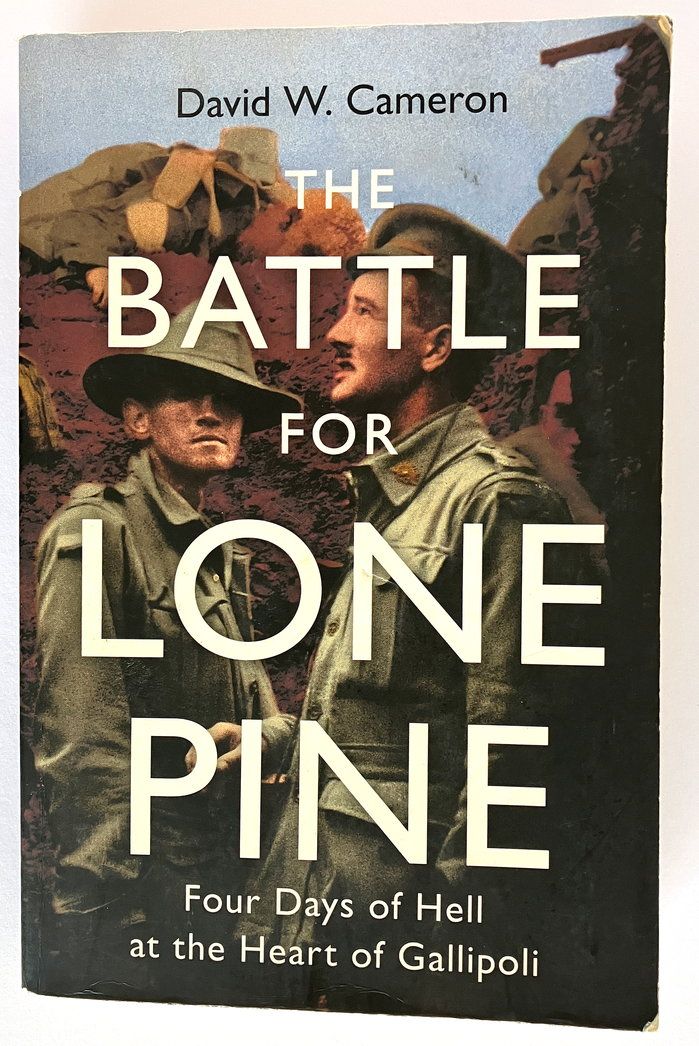The Battle for Lone Pine: Four Days of Slaughter at the Heart of Gallipoli by David W Cameron