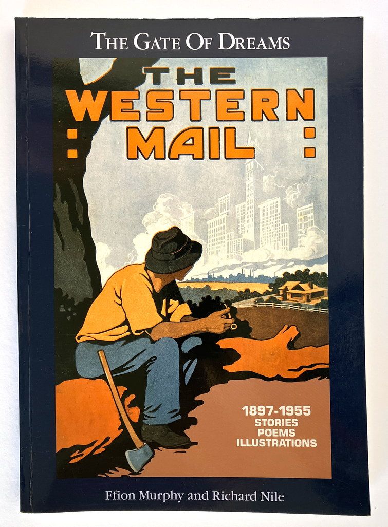 The Gate of Dreams: The Western Mail Annuals 1897-1955 edited by Fion Murphy and Richard Nile