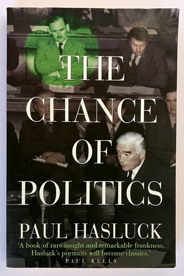 The Chance of Politics by Paul Hasluck and Nicholas Hasluck