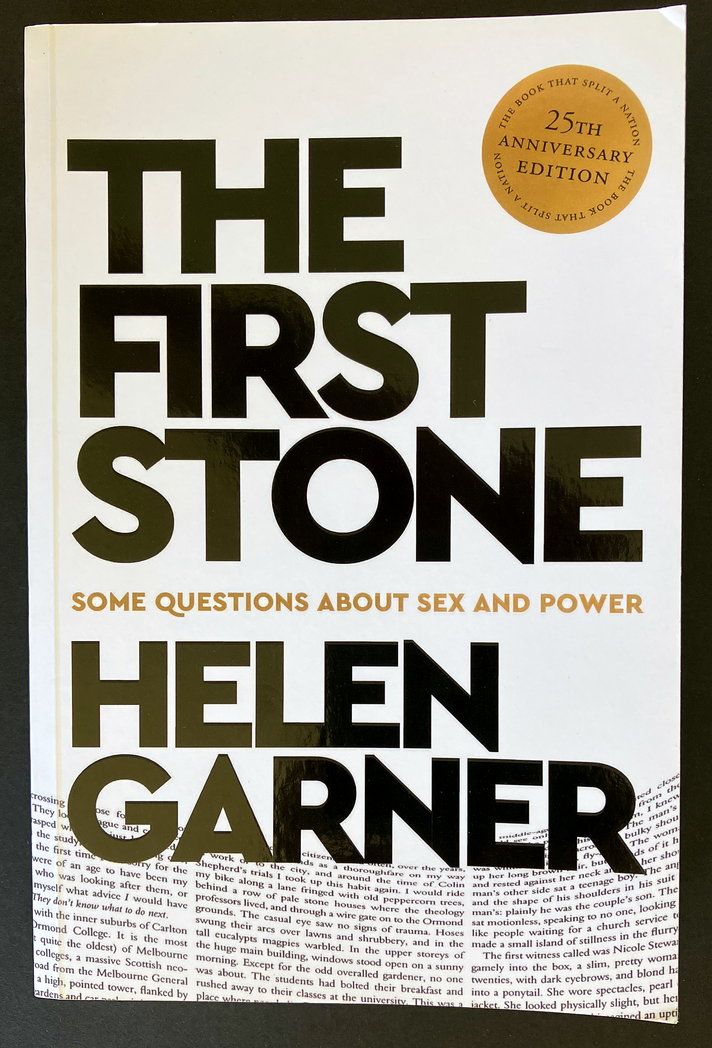 The First Stone: Some Questions About Sex and Power by Helen Garner