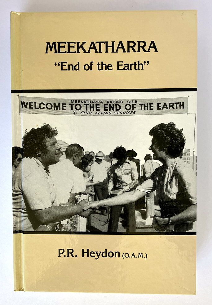 Meekatharra: End of the Earth by P R Heydon