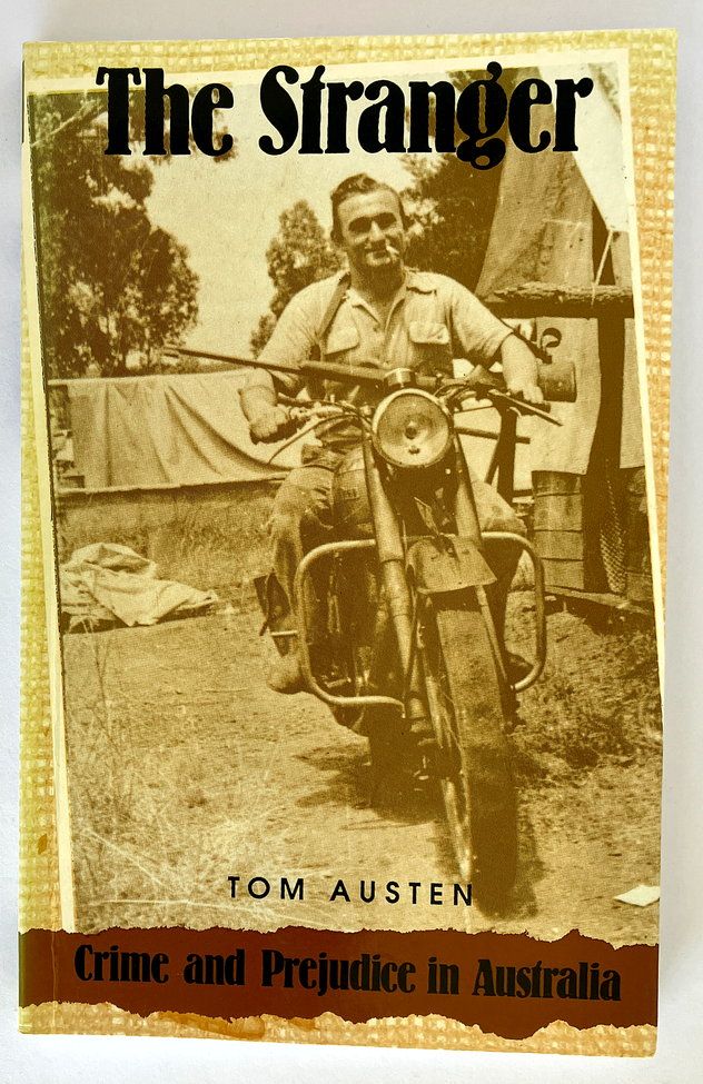 The Stranger: Crime and Prejudice in Australia by Tom Austen