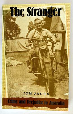 The Stranger: Crime and Prejudice in Australia by Tom Austen