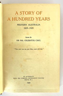 A Story of a Hundred Years: Western Australia, 1829-1929 edited by Sir Hal Colebatch