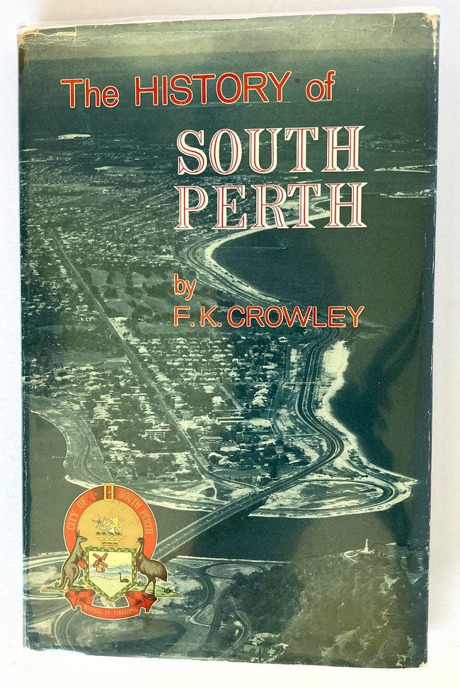 Westralian Suburb: The History of South Perth, Western Australia by F K Crowley