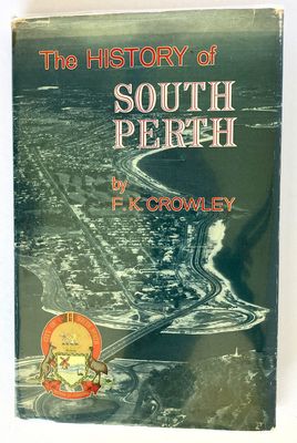 Westralian Suburb: The History of South Perth, Western Australia by F K Crowley