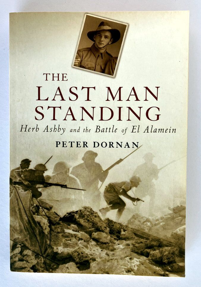 The Last Man Standing: Herb Ashby and the Battle of El Alamein by Peter Dornan