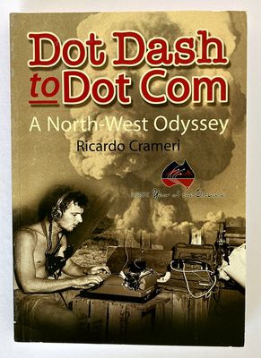 Dot Dash to Dot Com: A North-West Odyssey by Ricardo Crameri