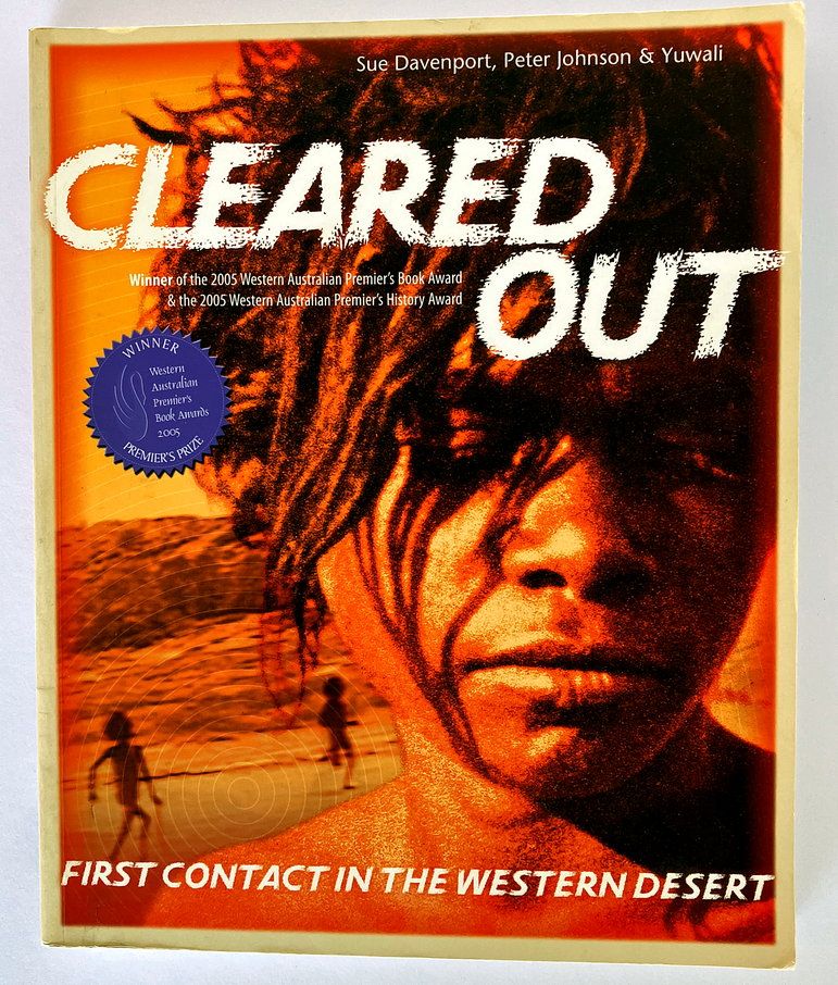 Cleared Out: First Contact in the Western Desert by Sue Davenport, Peter Johnson and Yuwali