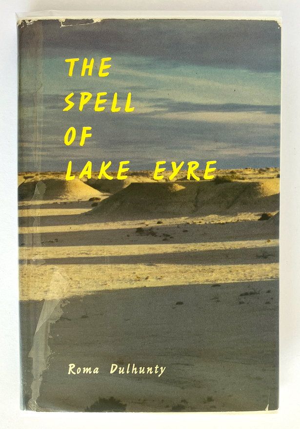 The Spell of Lake Eyre by Roma Dulhunty