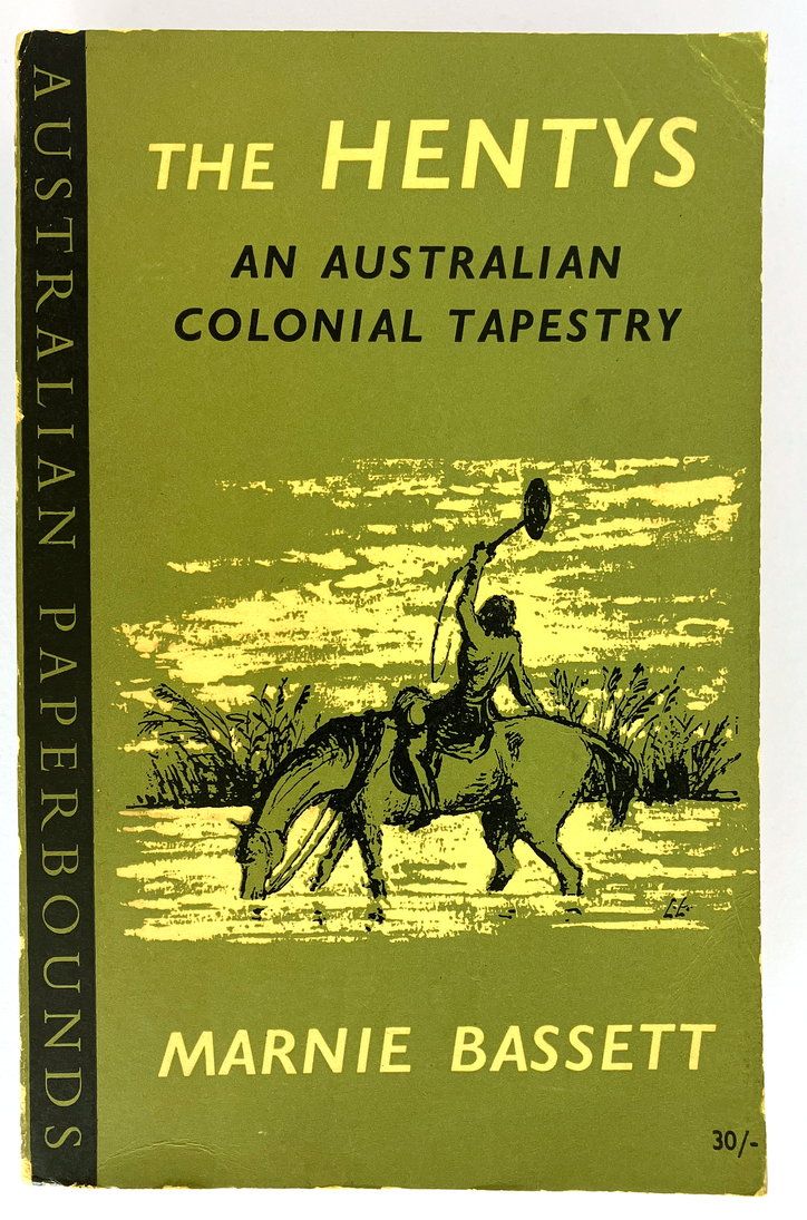 The Hentys: An Australian Colonial Tapestry by Marnie Bassett