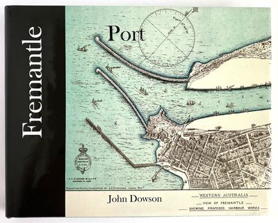Fremantle Port: A Pictorial History by John Dowson