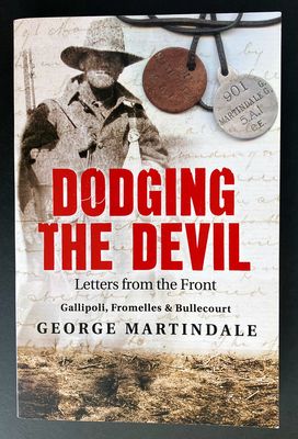 Dodging the Devil: Letters From the Front by George Martindale with commentary by Nicolas Dean Brodie
