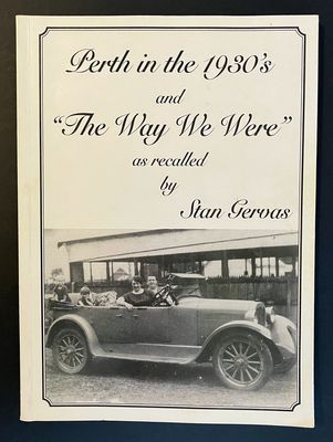 The Way We Were: Perth in the 1930&#39;s by Stan Gervas