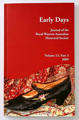 Early Days: Journal of the Royal Western Australian Historical Society (Inc) - Volume 13, Part 3, 2009