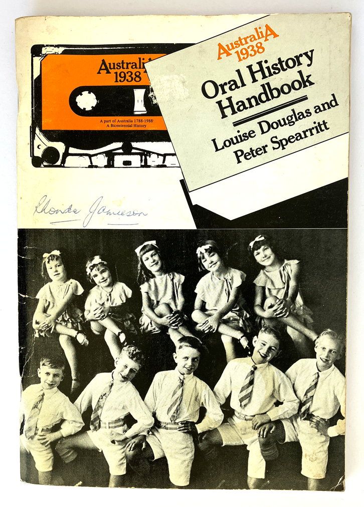 Australia 1938 Oral History Handbook compiled by Louise Douglas and Peter Spearritt
