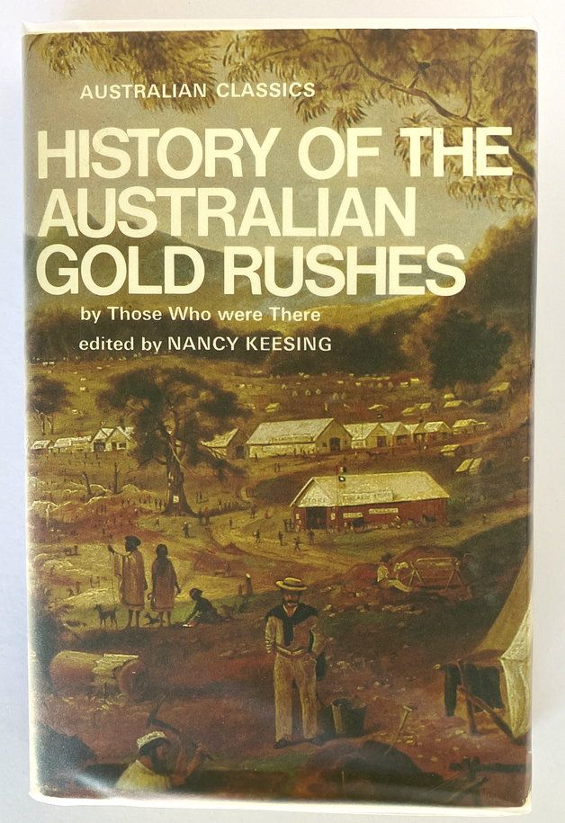 History of the Australian Gold Rushes (Australian Classics) edited by Nancy Keesing
