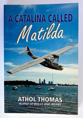 A Catalina Called Matilda by Athol Thomas