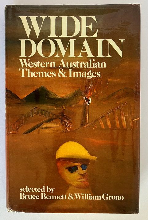 Wide Domain: Western Australian Themes &amp; Images selected by Bruce Bennett and William Grono