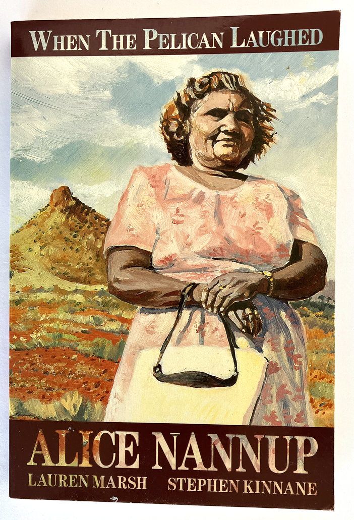 When the Pelican Laughed by Alice Nannup, Lauren Marsh and Stephen Kinnane