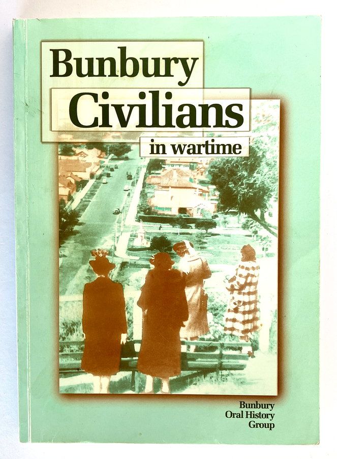 Bunbury Civilians in Wartime by Lyn Gornall et al