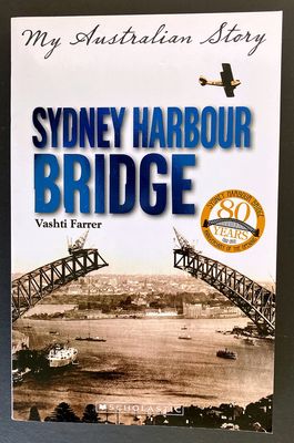 Sydney Harbour Bridge: My Australian Story by Vashti Farrer