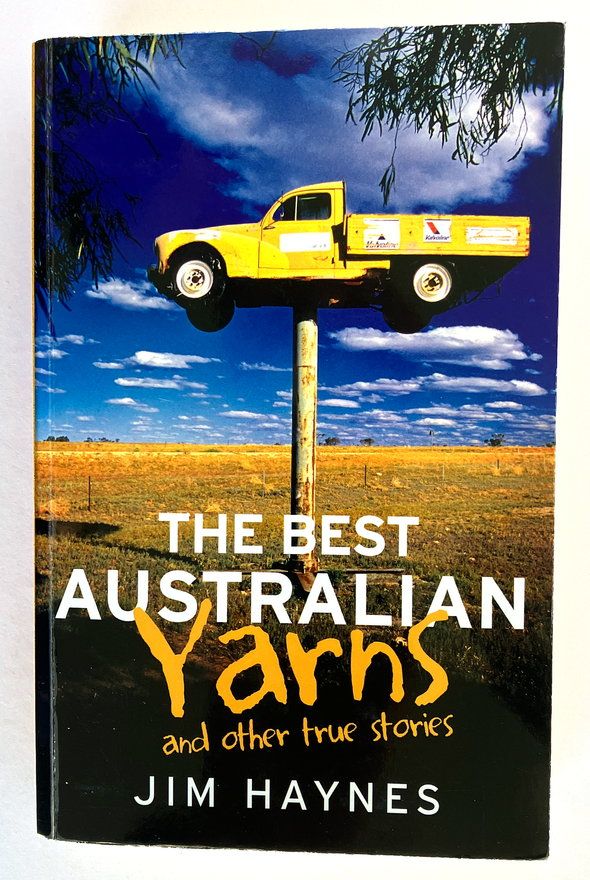 The Best Australian Yarns: And Other True Stories by Jim Haynes
