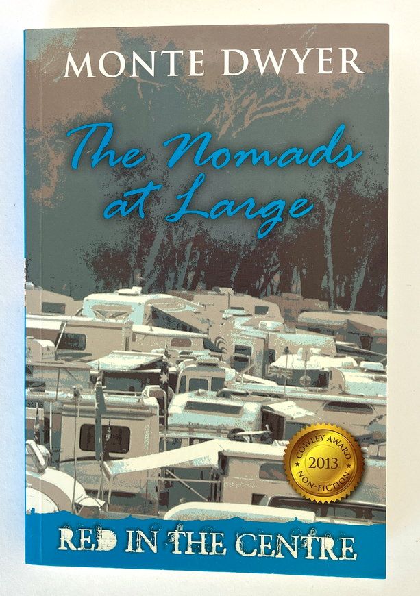 Red in the Centre: The Nomads at Large by Monte Dwyer