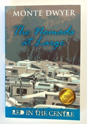 Red in the Centre: The Nomads at Large by Monte Dwyer