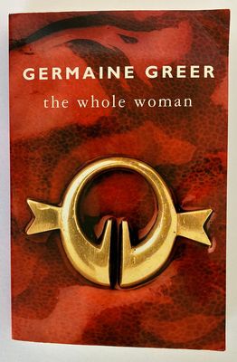 The Whole Woman by Germaine Greer