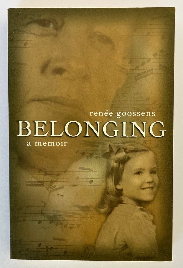 Belonging: A Memoir by Renee Goossens