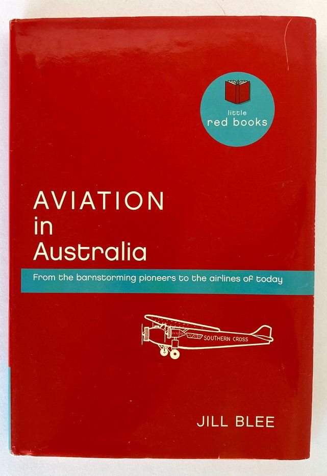 Aviation in Australia: From the Barnstorming Pioneers to the Airlines of Today by Jill Blee