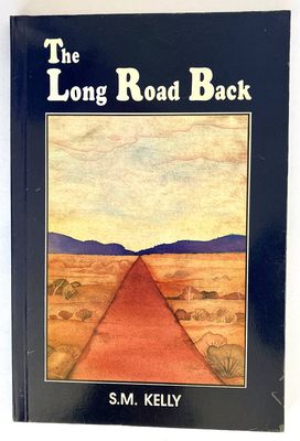The Long Road Back by S M Kelly