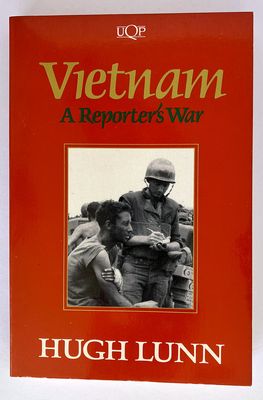 Vietnam: A Reporter&#39;s War by Hugh Lunn