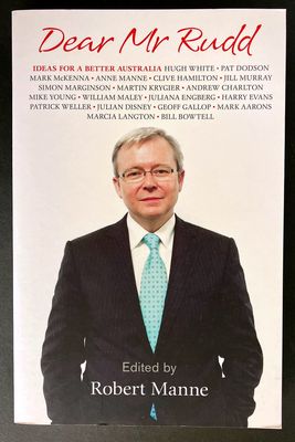 Dear Mr Rudd: Ideas for a Better Australia edited by Robert Manne