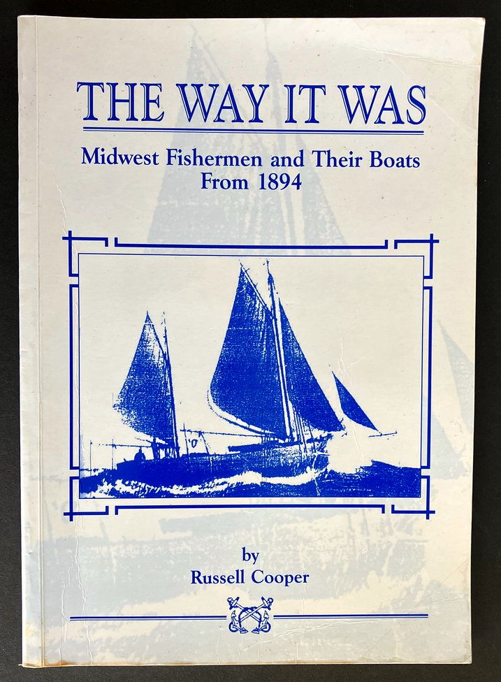 The Way It Was: Midwest Fisherman and Their Boats From 1894 by Russell Cooper