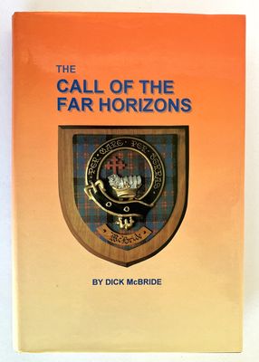 The Call of the Far Horizons by Dick McBride